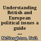 Understanding British and European political issues a guide for A2 politics students /