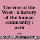 The rise of the West : a history of the human community : with a retrospective essay /