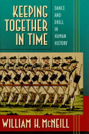 Keeping together in time : dance and drill in human history /