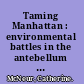 Taming Manhattan : environmental battles in the antebellum city /