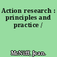 Action research : principles and practice /