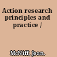 Action research principles and practice /