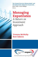 Managing expatriates a return on investment approach /