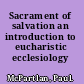 Sacrament of salvation an introduction to eucharistic ecclesiology /