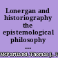 Lonergan and historiography the epistemological philosophy of history /