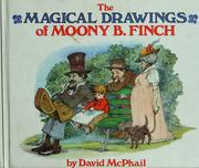 The magical drawings of Moony B. Finch /