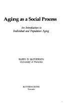 Aging as a social process : an introduction to individual and population aging /