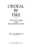 Ordeal by fire : the Civil War and Reconstruction /