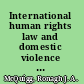 International human rights law and domestic violence the effectiveness of international human rights law /