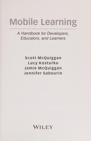 Mobile learning : a handbook for developers, educators, and learners /