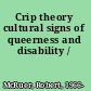 Crip theory cultural signs of queerness and disability /