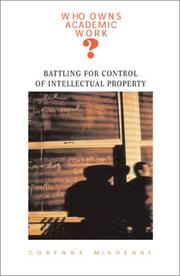 Who owns academic work? : battling for control of intellectual property /