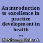 An introduction to excellence in practice development in health and social care