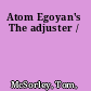 Atom Egoyan's The adjuster /