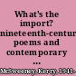 What's the import? nineteenth-century poems and contemporary critical practice /