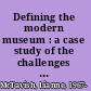 Defining the modern museum : a case study of the challenges of exchange /