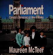 Parliament : Canada's democracy & how it works /