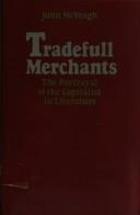 Tradefull merchants : the portrayal of the capitalist in literature /