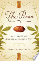 The pecan : a history of America's native nut /