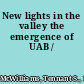 New lights in the valley the emergence of UAB /