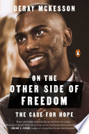 On the other side of freedom : the case for hope /