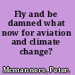 Fly and be damned what now for aviation and climate change? /