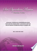 Aplikasi Teknologi Penderiaan Jauh dan Sistem Maklumat Geografi untuk Kelestarian Pembangunan Sumber Air /