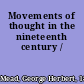 Movements of thought in the nineteenth century /