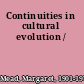 Continuities in cultural evolution /