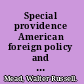 Special providence American foreign policy and how it changed the world /