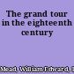 The grand tour in the eighteenth century