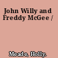 John Willy and Freddy McGee /