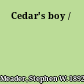 Cedar's boy /
