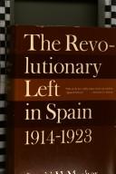 The revolutionary Left in Spain, 1914-1923 /