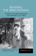 Reading the Irish Woman Studies in Cultural Encounters and Exchange, 1714ђ́أ1960 /