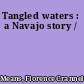 Tangled waters : a Navajo story /