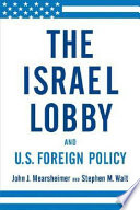 The Israel lobby and U.S. foreign policy /