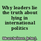 Why leaders lie the truth about lying in international politics /