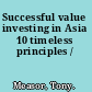 Successful value investing in Asia 10 timeless principles /