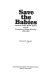 Save the babies : American public health reform and the prevention of infant mortality, 1850-1929 /
