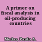 A primer on fiscal analysis in oil-producing countries