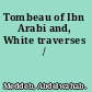 Tombeau of Ibn Arabi and, White traverses /