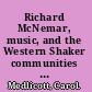 Richard McNemar, music, and the Western Shaker communities : branches of one living tree /