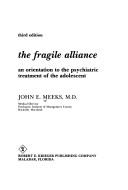 The fragile alliance : an orientation to the psychiatric treatment of the adolescent /