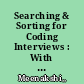 Searching & Sorting for Coding Interviews : With 100+ Interview Questions /