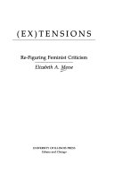 (Ex)tensions : re-figuring feminist criticism /