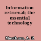 Information retrieval; the essential technology