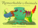 Remarkable animals : 1,000 amazing amalgamations /