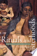 Rituals and Sisterhoods Single Women's Households in Mexico, 1560–1750 /