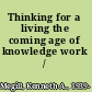 Thinking for a living the coming age of knowledge work /